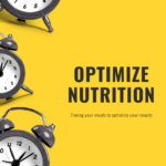 Optimizing Your Nutrition: Why Eating the Right Foods at the Right Time is Crucial for Fat Loss and Muscle Building